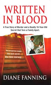Written in Blood : A True Story of Murder and a Deadly 16-Year-Old Secret that Tore a Family Apart cover image