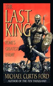 The Last King : Rome's Greatest Enemy cover image