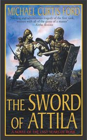 The Sword of Attila : A Novel of the Last Years of Rome cover image