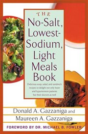 The No-Salt, Lowest-Sodium Light Meals Book : Salt, Lowest cover image