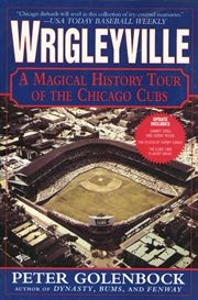 Wrigleyville : A Magical History Tour of the Chicago Cubs cover image