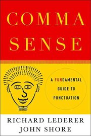 Comma Sense : A Fun-damental Guide to Punctuation cover image
