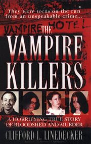 The Vampire Killers : A Horrifying True Story of Bloodshed and Murder cover image