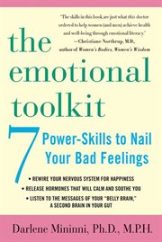 The Emotional Toolkit : Seven Power-Skills to Nail Your Bad Feelings cover image