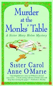 Murder at the Monks' Table : Sister Mary Helen cover image