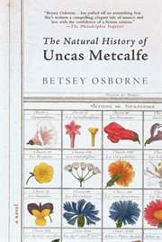 The Natural History of Uncas Metcalfe : A Novel cover image