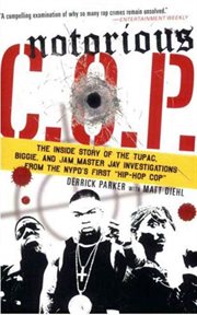 Notorious C.O.P. : The Inside Story of the Tupac, Biggie, and Jam Master Jay Investigations from NYPD's First "Hip-Hop cover image