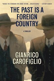 The Past Is a Foreign Country : A Thriller cover image