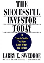 The Successful Investor Today : 14 Simple Truths You Must Know When You Invest cover image