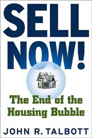 Sell Now! : The End of the Housing Bubble cover image
