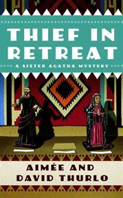 Thief in Retreat : Sister Agatha cover image