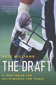 The Draft : A Year Inside the NFL's Search for Talent cover image