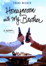 Honeymoon with My Brother : A Memoir cover image