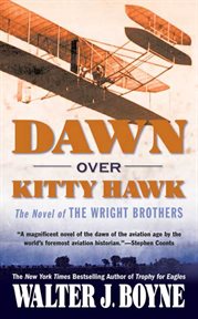 Dawn Over Kitty Hawk : The Novel of the Wright Brothers cover image