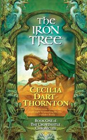 The Iron Tree : Crowthistle Chronicles cover image