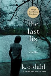 The Last Fix : A Thriller cover image