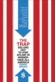 The Trap : Selling Out to Stay Afloat in Winner-Take-All America cover image