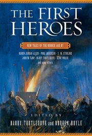 The First Heroes : New Tales of the Bronze Age cover image