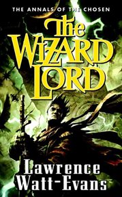 The Wizard Lord : Annals of the Chosen cover image
