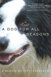 A Dog for All Seasons : A  Memoir cover image