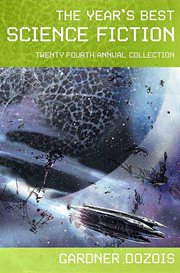 The year's best science fiction : twenty-fourth annual collection cover image