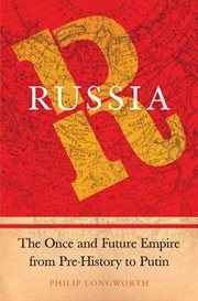 Russia : The Once and Future Empire From Pre-History to Putin cover image