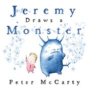 Jeremy Draws a Monster : Jeremy and the Monster cover image