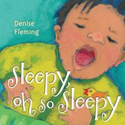 Sleepy, Oh So Sleepy : A Picture Book cover image