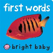 Bright Baby First Words : Bright Baby cover image