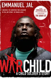 War Child : A Child Soldier's Story cover image