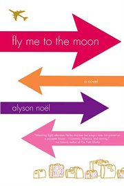 Fly Me to the Moon : A Novel cover image