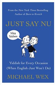 Just Say Nu : Yiddish for Every Occasion (When English Just Won't Do) cover image