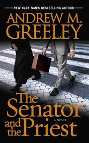 The Senator and the Priest : A Novel cover image