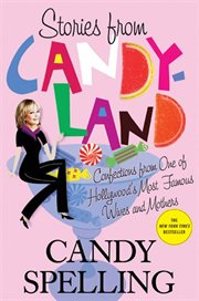 Stories from Candyland : Confections from One of Hollywood's Most Famous Wives and Mothers cover image