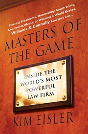 Masters of the game : inside the world's most powerful law firm cover image