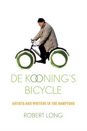 De kooning's bicycle : artists and writers in the hamptons cover image