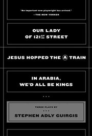 Our Lady of 121st Street : Jesus Hopped the A Train;  In Arabia, We'd All Be Kings cover image