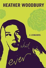 What ever : a living novel cover image