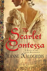 The Scarlet Contessa : A Novel of the Italian Renaissance cover image