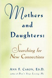Mothers and Daughters : Searching for New Connections cover image