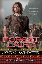 The Forest Laird : A Tale of William Wallace. Bravehearts Chronicles cover image