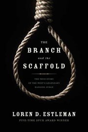 The Branch and the Scaffold : A Novel of Judge Parker cover image