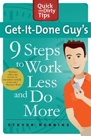 Get-it-done guy's 9 steps to work less and do more cover image