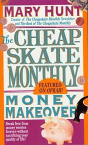 Cheapskate Monthly Money Makeover : Break Free of Money Worries Forever cover image