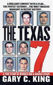 The Texas 7 : A True Story of Murder and a Daring Escape cover image
