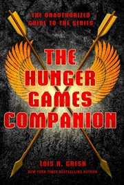 The Hunger Games Companion : The Unauthorized Guide to the Series cover image