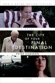 The City of Your Final Destination : A Novel cover image