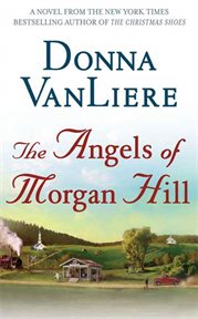 The Angels of Morgan Hill : A Novel cover image