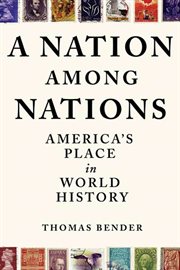 A Nation Among Nations : America's Place in World History cover image