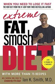 Extreme Fat Smash Diet : With More Than 75 Recipes cover image